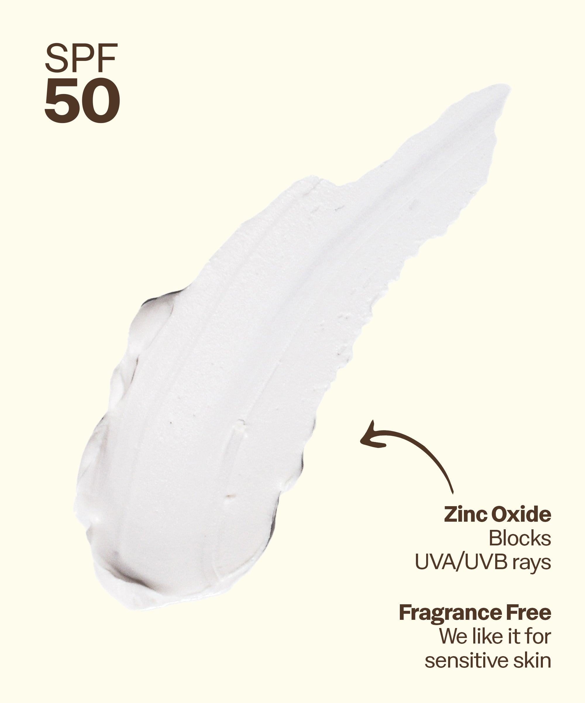 Spf 50 sunscreen with zinc oxide, labeled as fragrance-free for sensitive skin. Zinc Oxide
Blocks
UVA/UVB rays
Fragrance Free
We like it for sensitive skin