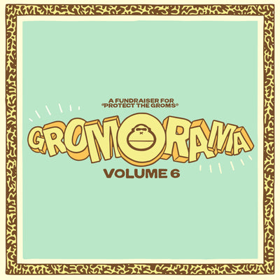 Square album-style cover art with a mint green center, decorative brown patterned border, and large stylized text reading 'GROMO RAMA' with 'VOLUME 6' below. Smaller text says 'A Fundraiser for Protect the Gromos.