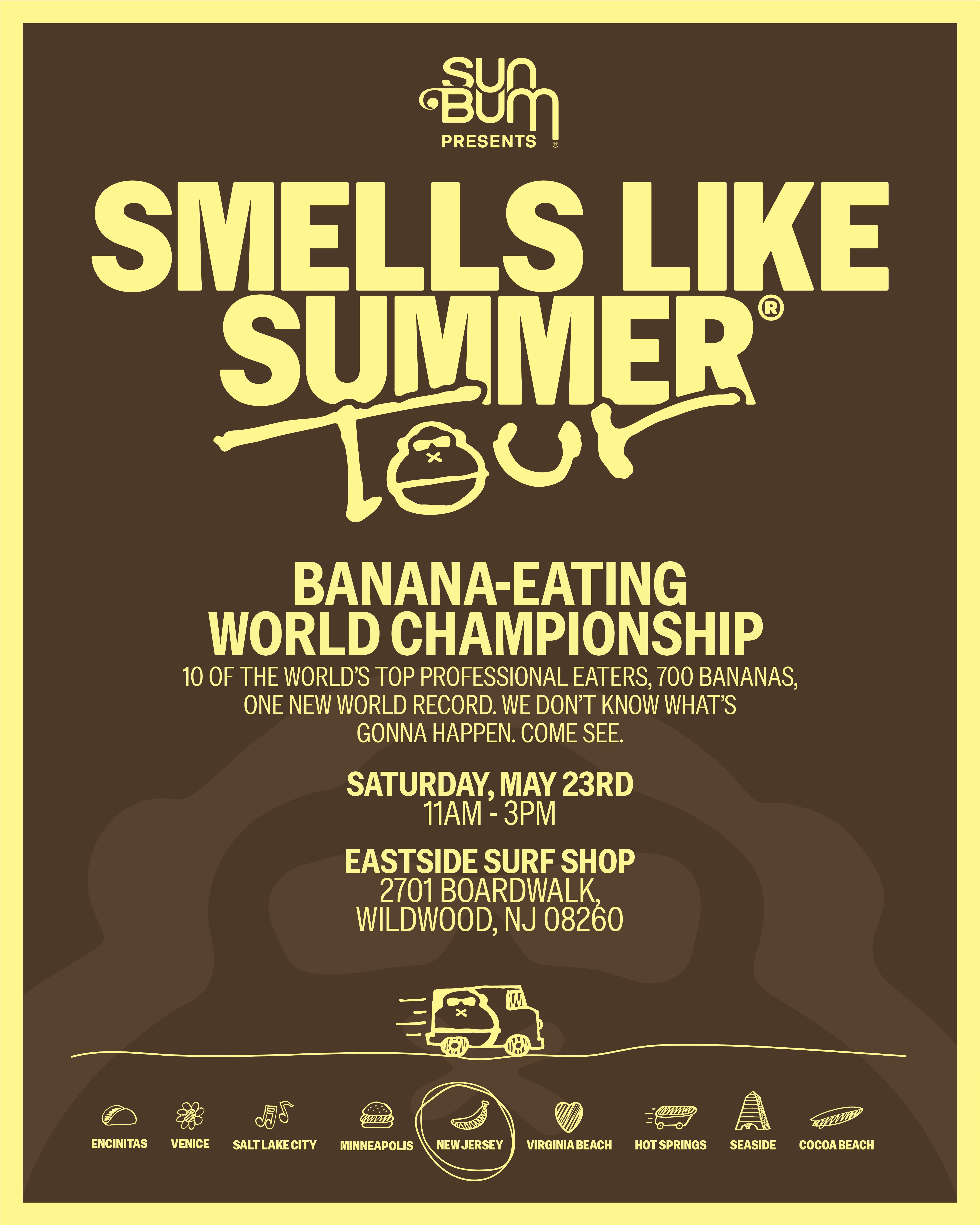 Smells Like Summer Tour featuring a banana-eating world championship event. Saturday May 23rd, 11AM - 3PM. Eastside Surf Shop 2701 Boardwalk, Wildwood, NJ 08260.