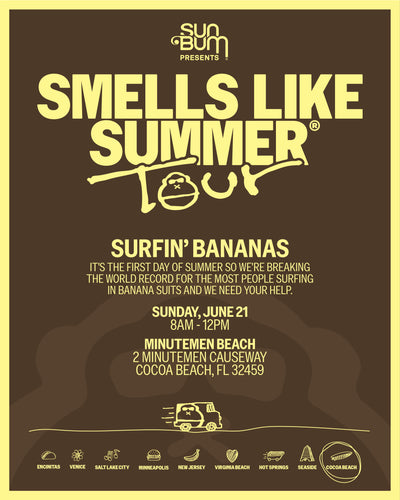 Smells Like Summer Tour featuring Sun Bum. Surfin' Bananas. Sunday June 21 8AM - 12PM. Minutemen Beach 2 Minutemen Causeway Cocoa Beach, FL 32459.